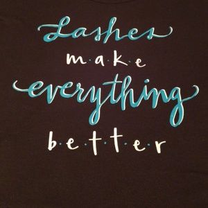 Lashes Make Everything Better Tee